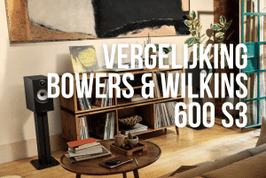 Bowers en Wilkins luidsprekers 600 S3 serie. Vergelijking blog van Overgaauw leiden